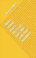 Short Story Press Presents Lies We Tell One Another