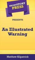 Short Story Press Presents An Illustrated Warning