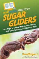 HowExpert Guide to Sugar Gliders