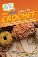 HowExpert Guide to Crochet