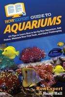 HowExpert Guide to Aquariums