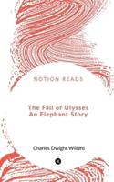 The Fall of Ulysses An Elephant Story