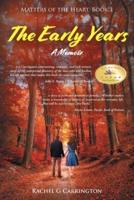 The Early Years A Memoir: Matters of the Heart, Book 1