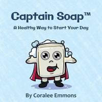 Captain Soap™: A Healthy Way to Start Your Day
