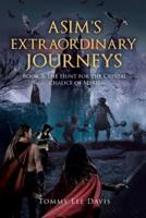 Asim's Extraordinary Journeys: Book 3 The Hunt for the Crystal Chalice of Myru