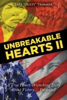 Unbreakable Hearts II: A True Heart-Wrenching Story About Victory... Forfeited!