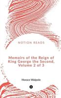 Memoirs of the Reign of King George the Second, Volume 2 of 3