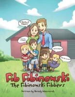 Fib Fibinowski: The Fibinowski Fibbers