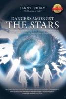 Dancers Amongst The Stars: The wonder, the beauty and the magic of who we really are, seen through the eyes of an awakening woman, who happens to have a therapist in her pocket