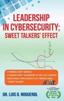 Leadership In Cybersecurity; Sweet Talkers' Effect