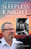 On The Wings Of A Sleepless Knight : Chronicles Of A Freight Dog