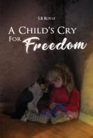 A Child's Cry for Freedom - Book 1