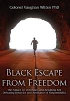Black Escape from Freedom