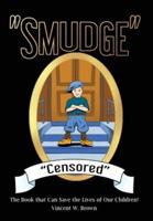 "Smudge" "Censored"