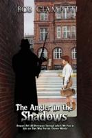 The Angler in the Shadows