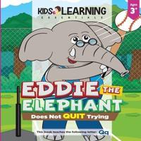 Eddie The Elephant Does Not Quit Trying