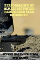 Performance of Alkali Activated Reinforced Slag Concrete