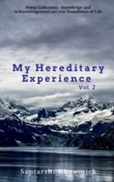 My Hereditary Experience Vol. 2 : Poem Collection - Knowledge and Acknowledgement, are true foundation of Life