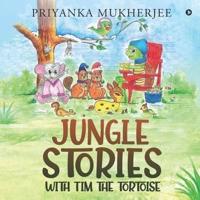 Jungle Stories With Tim the Tortoise