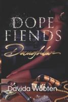 Dope Fiends daughter