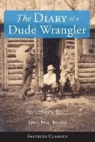 The Diary of a Dude Wrangler (LARGE PRINT)