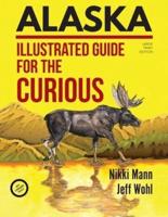 Alaska (LARGE PRINT): Illustrated Guide for the Curious