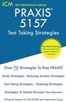 PRAXIS 5157 Test Taking Strategies