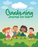 Gardening Journal For Kids: The purpose of this Garden Journal is to keep all your various gardening activities and ideas organized in one easy to find spot.