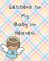 Letters To My Baby In Heaven: A Diary Of All The Things I Wish I Could Say   Newborn Memories   Grief Journal   Loss of a Baby   Sorrowful Season   Forever In Your Heart   Remember and Reflect