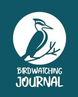 Birdwatching Journal:  Birding Notebook   Ornithologists   Twitcher Gift   Species Diary   Log Book For Bird Watching   Equipment Field Journal