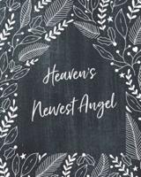Heaven's Newest Angel:  A Diary Of All The Things I Wish I Could Say   Newborn Memories   Grief Journal   Loss of a Baby   Sorrowful Season   Forever In Your Heart   Remember and Reflect