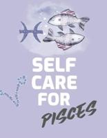 Self Care For Pisces:  For Adults   For Autism Moms   For Nurses   Moms   Teachers   Teens   Women   With Prompts   Day and Night   Self Love Gift