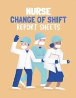Nurse Change Of Shift Report Sheets:  Patient Care Nursing Report   Change of Shift   Hospital RN's   Long Term Care   Body Systems   Labs and Tests   Assessments   Nurse Appreciation Day