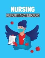 Nursing Report Notebook:  Patient Care Nursing Report   Change of Shift   Hospital RN's   Long Term Care   Body Systems   Labs and Tests   Assessments   Nurse Appreciation Day
