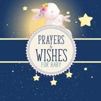 Prayers And Wishes For Baby: Children's Book   Christian Faith Based   I Prayed For You   Prayer Wish Keepsake