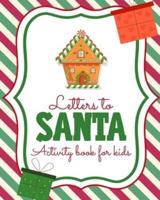Letters To Santa Activity Book For Kids: North Pole   Crafts and Hobbies   Kid's Activity   Write Your Own   Christmas Gift   Mrs Claus   Naughty or Nice   Mailbox