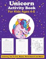 Unicorn Activity Book For Kids Ages 4-8 Coloring, Dot To Dot, Mazes, Word Search And More: Easy Non Fiction   Juvenile   Activity Books   Alphabet Books