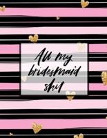 All My Bridesmaid Shit: Bridesmaid Planner Book   Maid of Honor   Matron of Honor   Before the I Do's   Getting Hitched
