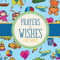 Prayers And Wishes For Baby: Children's Book   Christian Faith Based   I Prayed For You   Prayer Wish Keepsake