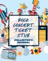 Rock Concert Ticket Stub Collector's Journal: Ticket Stub Diary Collection    Concert   Movies   Conventions   Keepsake Album