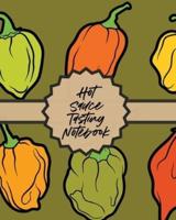 Hot Sauce Tasting Notebook: Condiments   Seasoning   Scoville Rating   Spicy   Sommelier