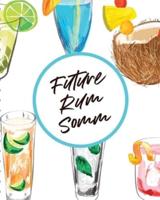 Future Rum Somm: Beverage   Proof   Liqueur   Grog   Aromatic