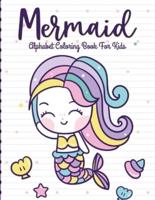 Mermaid Alphabet Coloring Book For Kids: For Kids Ages 4-8   Sea Creatures   Learning Activity Books