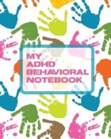 My ADHD Behavioral Notebook: Attention Deficit Hyperactivity Disorder   Children   Record and Track   Impulsivity