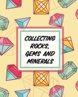 Collecting Rocks, Gems And Minerals: Rock Collecting   Earth Sciences   Crystals and Gemstones