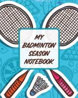 My Badminton Season Notebook: For Players   Racket Sports   Outdoors