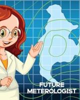 Future Meteorologist : For Kids   Forecast   Atmospheric Sciences   Storm Chaser