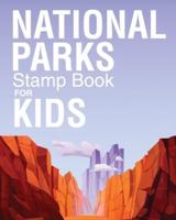 National Parks Stamp Book For Kids: Outdoor Adventure Travel Journal   Passport Stamps Log   Activity Book