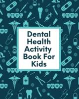Dental Health Activity Book For Kids: Ages 3-8 Tooth Book   Cavities Plaque and Teeth   Coloring Pages