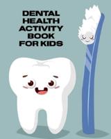 Dental Health Activity Book For Kids: Tooth Book   Cavities Plaque and Teeth   Coloring Pages